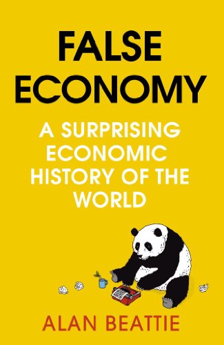 Stock image for False Economy: A Surprising Economic History of the World for sale by dsmbooks