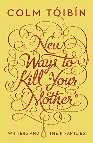 9780670918164: New Ways to Kill Your Mother: Writers and Their Families