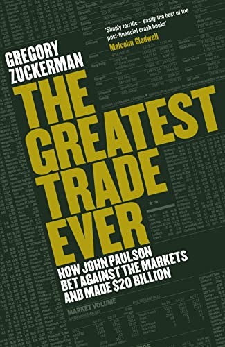 Beispielbild fr The Greatest Trade Ever: How John Paulson Bet Against the Markets and Made $20 Billion zum Verkauf von WorldofBooks