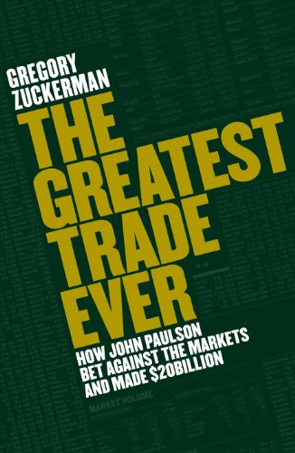 Beispielbild fr The Greatest Trade Ever: How John Paulson Bet Against the Markets and Made $20bn zum Verkauf von medimops