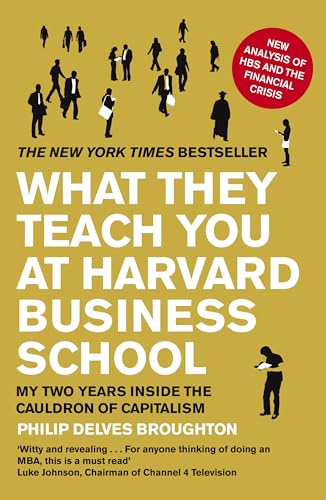 9780670918492: What They Teach You at Harvard Business School: My Two Years Inside the Cauldron of Capitalism