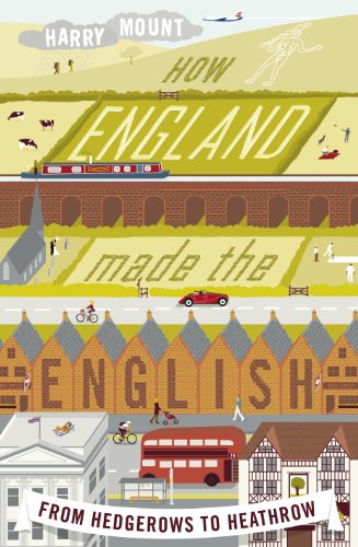 Stock image for How England Made The English: From Hedgerows To Heathrow for sale by Front Cover Books