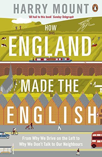Imagen de archivo de How England Made the English: From Hedgerows To Heathrow a la venta por Goodwill of Colorado