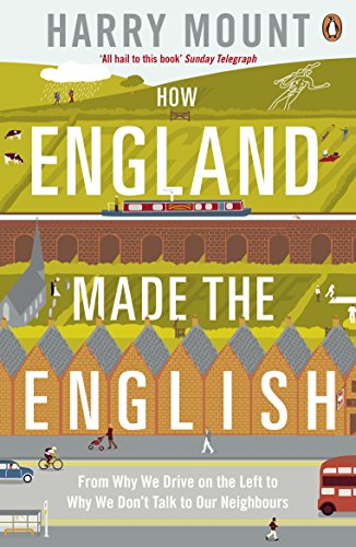 Stock image for How England Made the English: From Hedgerows To Heathrow for sale by Goodwill of Colorado