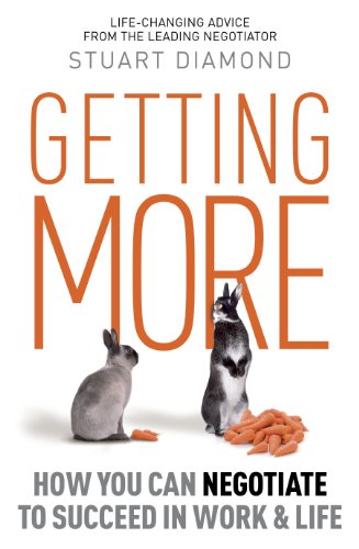 9780670919239: Getting More: How to Be a More Persuasive Person in Work and Life: How You Can Negotiate to Succeed in Work and Life