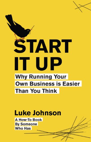 9780670919413: Start It Up: Why Running Your Own Business is Easier Than You Think