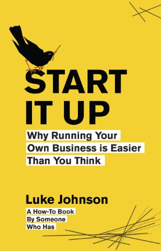 Stock image for Start It Up: Why Running Your Own Business is Easier Than You Think for sale by AwesomeBooks