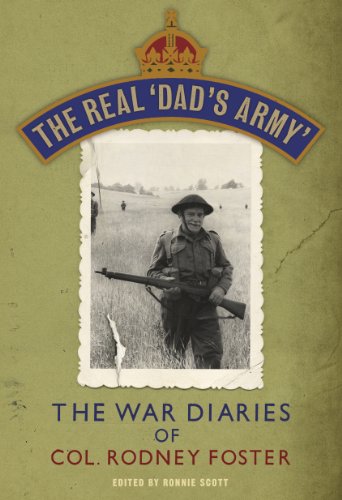 Imagen de archivo de The Real 'Dad's Army': The War Diaries of Col. Rodney Foster a la venta por AwesomeBooks