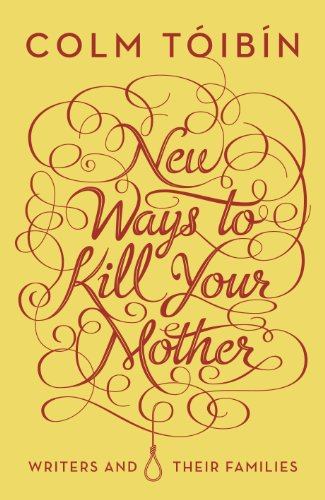 Beispielbild fr New Ways to Kill Your Mother: Writers and Their Families zum Verkauf von WorldofBooks