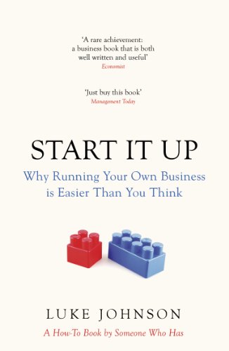 Imagen de archivo de Start It Up: Why Running Your Own Business Is Easier Than You Think a la venta por ThriftBooks-Dallas