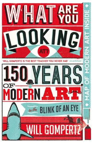 Beispielbild fr What Are You Looking At?: 150 Years of Modern Art in the Blink of an Eye zum Verkauf von WorldofBooks