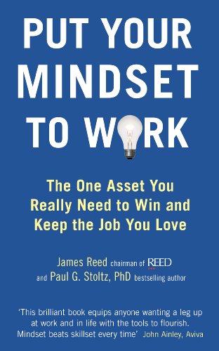 Beispielbild fr Put Your Mindset to Work: The One Asset You Really Need to Win and Keep the Job You Love zum Verkauf von Reuseabook