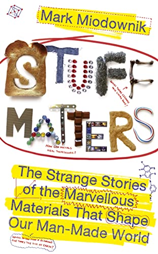 Imagen de archivo de Stuff Matters: The Strange Stories of the Marvellous Materials that Shape Our Man-made World a la venta por WorldofBooks