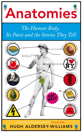 Imagen de archivo de Anatomies: The Human Body, Its Parts and The Stories They Tell a la venta por AwesomeBooks