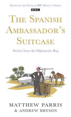 Stock image for The Spanish Ambassador's Suitcase: Stories from the Diplomatic Bag for sale by AwesomeBooks