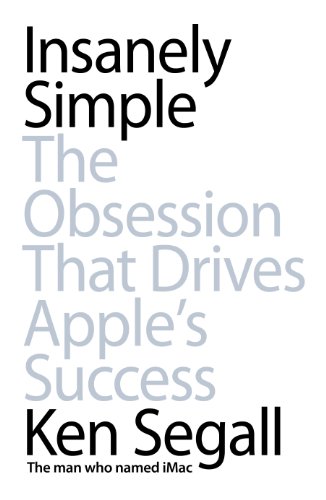 Stock image for Insanely Simple: The Obsession That Drives Apple's Success for sale by ThriftBooks-Atlanta