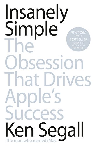 9780670921195: Insanely Simple: The Obsession That Drives Apple's Success