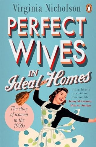 9780670921317: Perfect Wives in Ideal Homes: The Story of Women in the 1950s