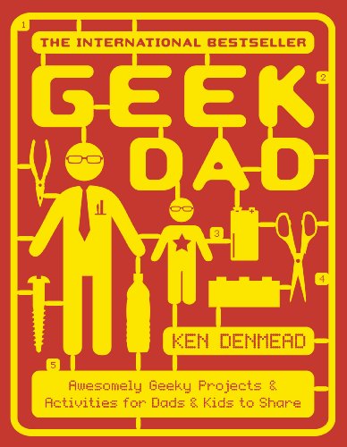 Imagen de archivo de Geek Dad: Awesomely Geeky Projects and Activities for Dads and Kids to Share a la venta por WorldofBooks
