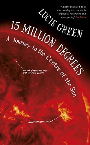 Imagen de archivo de 15 Million Degrees: A Journey to the Centre of the Sun a la venta por WorldofBooks