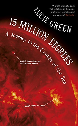 Stock image for 15 Million Degrees: A Journey to the Centre of the Sun for sale by WorldofBooks