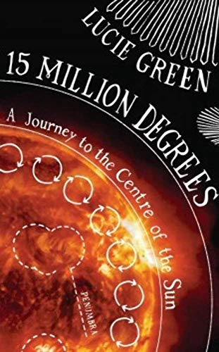 9780670922192: 15 Million Degrees: A Journey to the Centre of the Sun