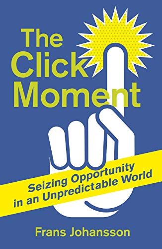 Beispielbild fr The Click Moment: Making Your Own Luck in Business and in Life zum Verkauf von AwesomeBooks