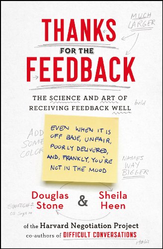 Beispielbild fr Thanks for the Feedback: The Science and Art of Receiving Feedback Well zum Verkauf von WorldofBooks