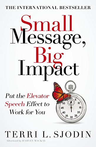 9780670922932: Small Message, Big Impact: Put the Elevator Speech Effect to Work for You