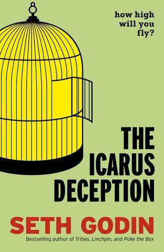 9780670923021: The Icarus Deception: How High Will You Fly?