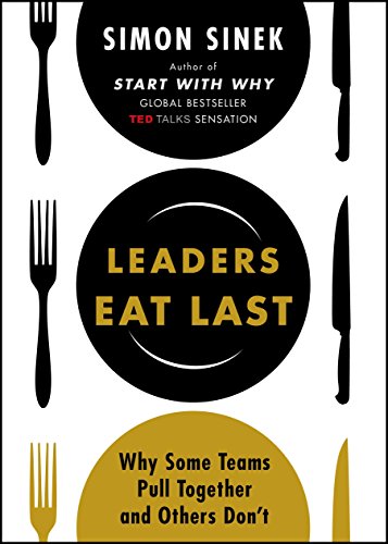 9780670923168: Leaders eat last: why some teams pull together and others don't