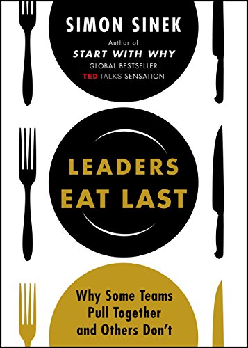 9780670923168: Leaders Eat Last: Why Some Teams Pull Together and Others Don't