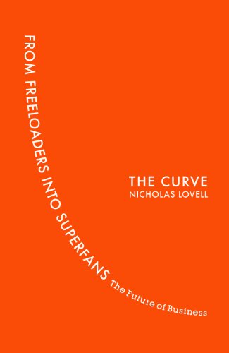 9780670923205: The Curve: From Freeloaders into Superfans: The Future of Business