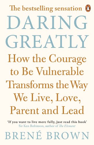 Beispielbild fr Daring Greatly: How the Courage to Be Vulnerable Transforms the Way We Live, Love, Parent, and Lead zum Verkauf von WorldofBooks
