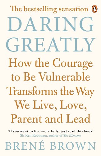 9780670923540: Daring Greatly: How the Courage to Be Vulnerable Transforms the Way We Live, Love, Parent, and Lead