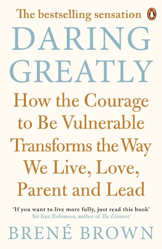 Stock image for Daring Greatly How the Courage to Be Vulnerable Transforms the Way We Live, Love, Parent, and Lead for sale by ThriftBooks-Phoenix