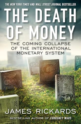 Imagen de archivo de The Death of Money : The Coming Collapse of the International Monetary System a la venta por Better World Books