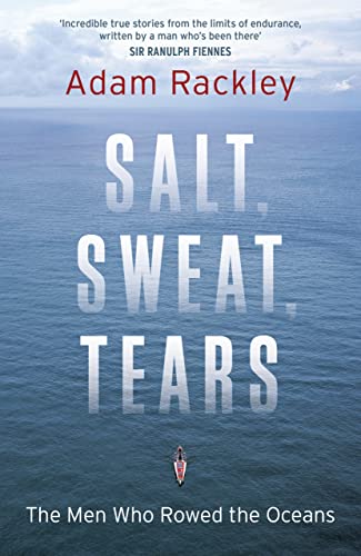 Stock image for Salt, Sweat, Tears: The Men Who Rowed the Oceans for sale by WorldofBooks