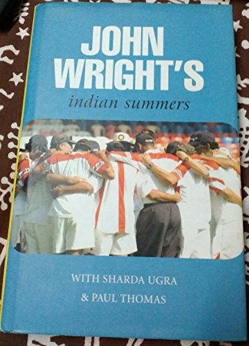 Stock image for John Wright's Indian Summers with Sharda Ugra & Paul Thomas for sale by ThriftBooks-Atlanta
