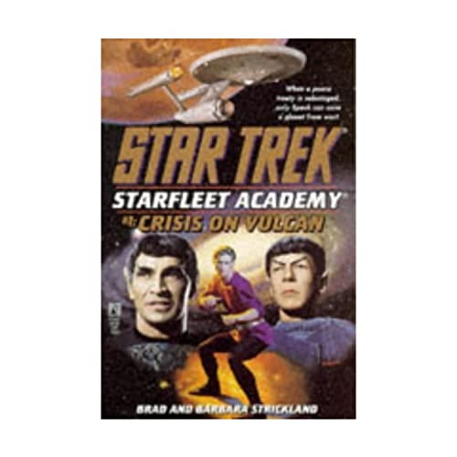 Crisis on Vulcan: v.1 (Star Trek: Starfleet Academy) (9780671000783) by Strickland, Brad; Strickland, Barbara