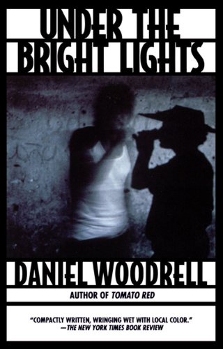 Under the Bright Lights (9780671001384) by Woodrell, Daniel