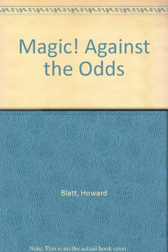 Beispielbild fr Magic! Against the Odds zum Verkauf von Robinson Street Books, IOBA