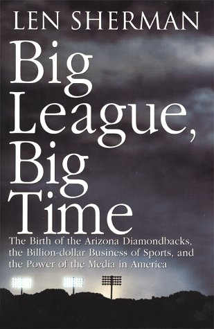 Stock image for Big League, Big Time: Birth of Arizona Diamondbacks for sale by Gulf Coast Books