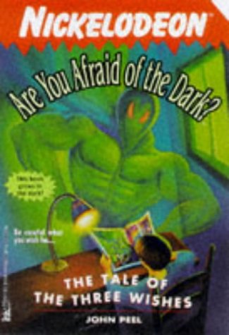 The TALE OF THE THREE WISHES ARE YOU AFRAID OF TH (ARE YOU AFRAID OF THE DARK) (9780671003586) by Peel, John