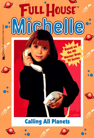Stock image for Calling All Planets (Full House: Michelle) for sale by Gulf Coast Books