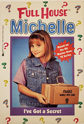 Imagen de archivo de I've Got a Secret (Full House Michelle) a la venta por Your Online Bookstore