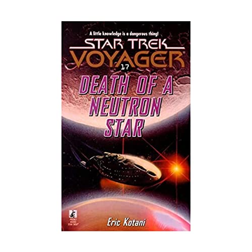 Death of a Neutron Star (Star Trek Voyager, No 17) (9780671004255) by Eric Kotani