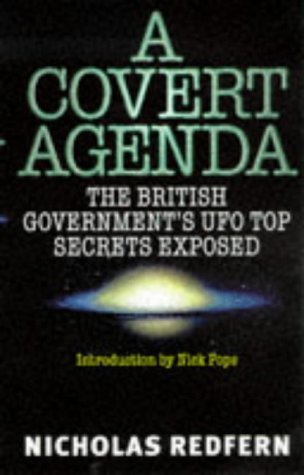 A Covert Agenda: The British Government's Top UFO Secrets Exposed (9780671005320) by Redfern, Nicholas