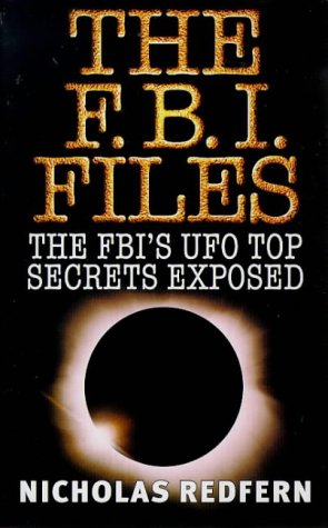 The F. B. I. Files: F. B. I.'s UFO Top Secrets Exposed (9780671005337) by Redfern, Nicholas