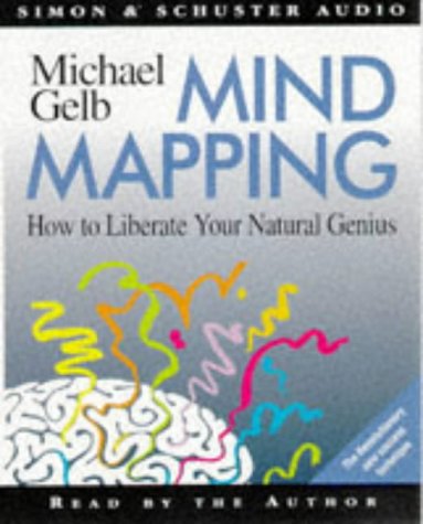 Mind Mapping: How to Liberate Your Natural Genius Gelb, Michael